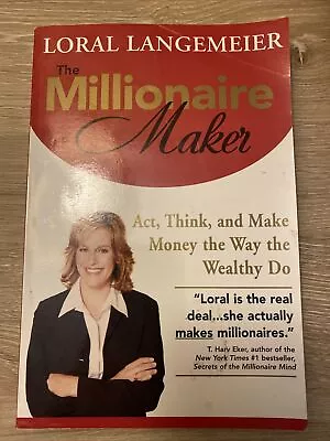 The Millionaire Maker: Act Think And Make Money The Way The Wealthy Do • $4.20