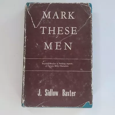 Mark These Men By J. Sidlow Baxter 1960 Bible Characters Hardcover Vintage • $14.99