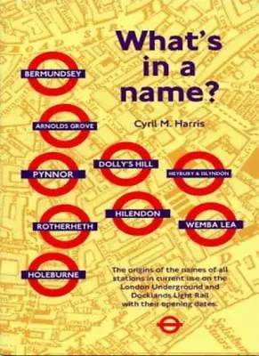 What's In A Name?: Origins Of Station Names On The London Underground By Cyril • £2.51