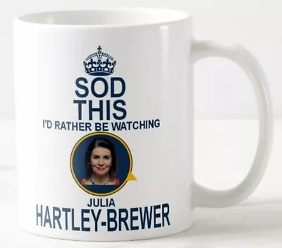 SOD THIS I'D RATHER BE WATCHING JULIA HARTLEY BREWER - MUG Talk Radio Tv Talktv • £9.49