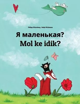 Ya Malen'kaya? Mol Ke Idik?: Russian-Marshallese: Children's Picture Book (... • $13.83