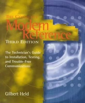 The Complete Modem Reference: The Technician's Guide To Installation Testin... • $12.99