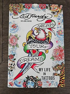 ED HARDY Wear Your Dreams: My Life In Tattoos Book • $34.95