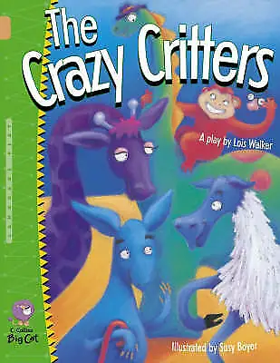 £2.21 • Buy Collins Big Cat : Crazy Critters: A Rhyming Playscript Tha Fast And FREE P & P