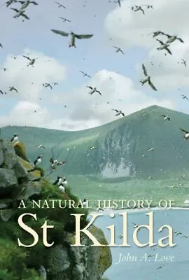 A Natural History Of St. KildaJohn Love • £14.22