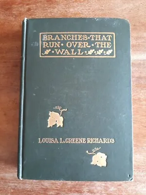 1904 Branches That Run Over The Wall Antique HC Mormon Louisa L. Greene Richards • $24.95