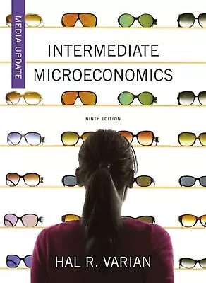 Intermediate Microeconomics: A Modern Approach: Media Update By Hal R. Varian (E • £132.99