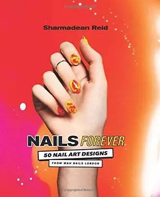 Nails Forever - Hardcover By Reid Sharmadean - GOOD • $12.61