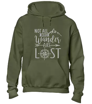 Not All Who Wander Are Lost Hoody Hoodie Outdoors Nature Hiking Camper Van • £16.99