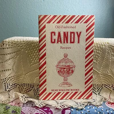 Vintage Old Fashioned Candy Recipes Booklet Bear Wallow Books • $4.99