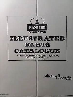 Pioneer OMC Chainsaw Gasoline Saw Holiday II 1072 Easy-Arc Parts Catalog Manual • $65.07