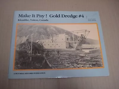 Make It Pay Gold Dredge #4 Klondike By David Neufeld • $9.37