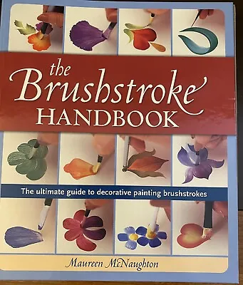 The Brushstroke Handbook: The Ultimate Guide To Decorative Painting Brushstrokes • $40