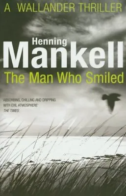 The Man Who Smiled: Kurt Wallander By Henning Mankell Laurie T .9780099571728 • £3.48