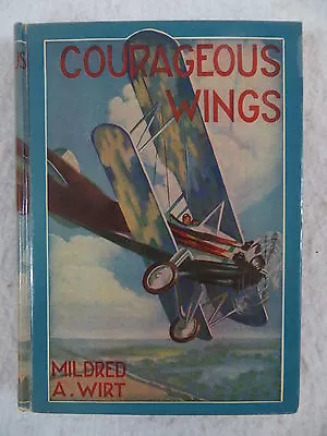 Mildred A. Wirt COURAGEOUS WINGS Books Inc. C1940 • $39.95