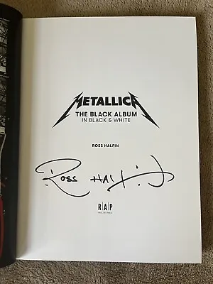 Ross Halfin Signed Book Metallica The Black Album In Black And White • £133.01