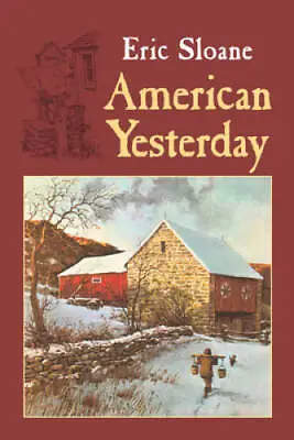 $4.89 • Buy American Yesterday (Americana) - Paperback By Sloane, Eric - GOOD