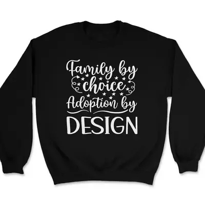 Family By Choice Adoption By Design Sweatshirt Mom Dad Kids Group • $22.99