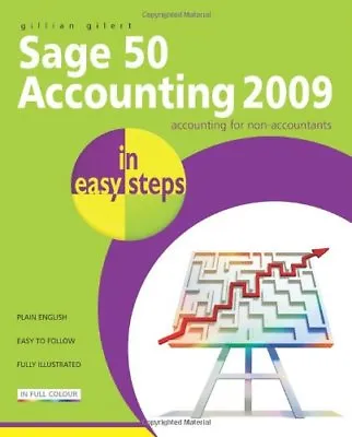 Sage 50 Accounting 2009 In Easy Steps-Gillian Gilert • £3.12