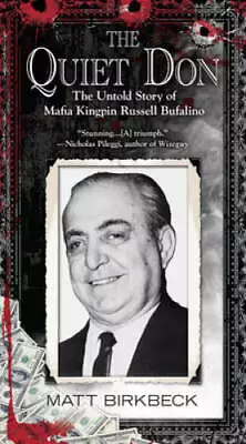 The Quiet Don: The Untold Story Of Mafia Kingpin Russell Bufalino - GOOD • $7.76