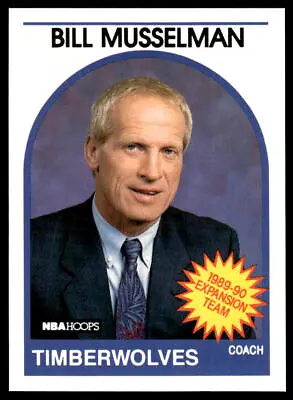 1989 Hoops  #314   Bill Musselman   Minnesota Timberwolves RC • $1.75