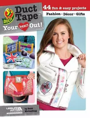 Duct Tape Your Heart Out! By Wallenfang Patti • $4.29