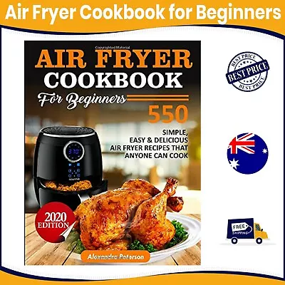 Air Fryer Cookbook For Beginners - 550 Simple Easy & Delicious Air Fryer Recipes • $19.95