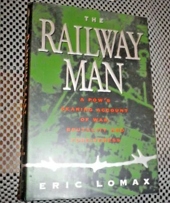 The Railway Man By Eric Lomax. POW Account Of War Brutality & Forgiveness HB • £4.99