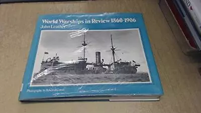 World Warships In Review 1860-1906 Leather John • £3.49