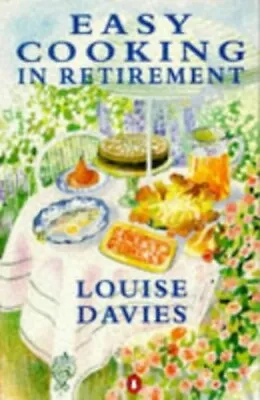 £3.49 • Buy Easy Cooking In Retirement By Davies, Louise Paperback Book The Cheap Fast Free
