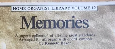 Memories (Home Organist Library Volume 12) By Kenneth Baker (Arr.) • £8