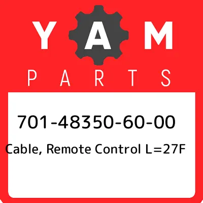 701-48350-60-00 Yamaha Cable Remote Control L=27f 701483506000 New Genuine OEM • $233.36