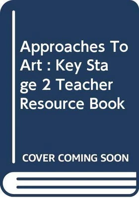 £22.99 • Buy Approaches To Art : Key Stage 2 Teacher Resource Book