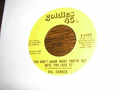 Ral Donner Youdon't Know What You Got.../ So Close To Heaven Gold 45 Re U.s • £3.99