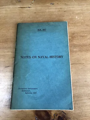 B.R. 607 Notes On Naval History (ADMIRALTY) 1937  • £2