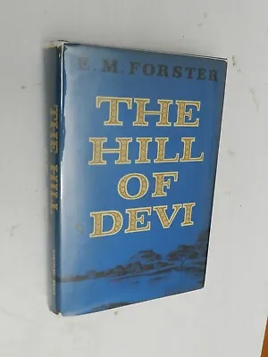 1953 The Hill Of Devi By E.M. Forster HBw/dj Harcourt Brace And Co 1st VG • £12.06
