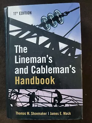 Lineman And Cableman's Handbook By James E. Mack And Thomas Shoemaker (2006... • $29.99