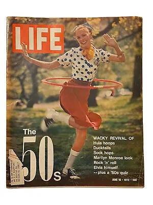 Life Magazine 1972 June 16 THE 50s WACKY REVIVAL HULA HOOPS MARILYN MONROE • $8.99