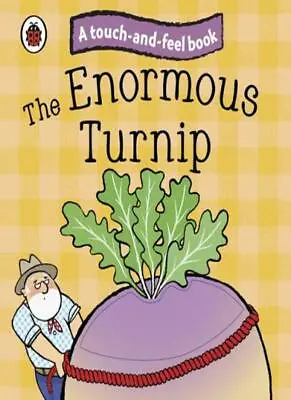 The Enormous Turnip: Ladybird Touch And Feel Fairy Tales (Ladybird Tales) By La • £9.38