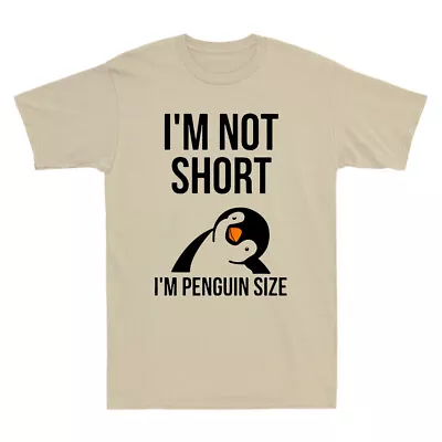 Penguin I'm Not Short I'm Penguin Size Funny Pingu Men's Short Sleeve T Shirt • $28.59