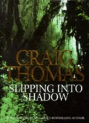 Slipping Into Shadow By Craig Thomas. 9780316881296 • £3.48
