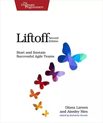 Liftoff: Start And Sustain Successful Agile Teams. LA*sen Nies 9781680501636** • £16.88