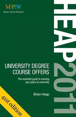 Heap 2011: University Degree Course Offers: The Essential Guide To Winning Your • £24.80