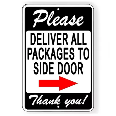 $15.78 • Buy Please Deliver All Packages To Side Door Arrow Right Metal Sign 5 SIZES SI169