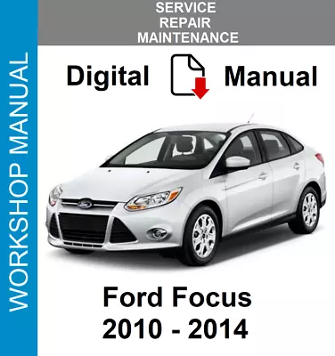 $6.99 • Buy Ford Focus 2010 2011 2012 2013 2014 Service Repair Workshop Manual