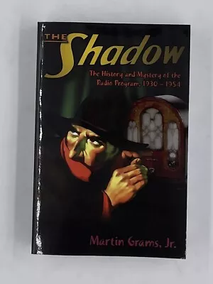 The Shadow The History And Mystery Of The Radio Program 1930-1954 Martin Grams • $45