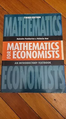 Mathematics For Economists: An Introductory Textbook 3rd Ed By Pemberton And Rau • $10