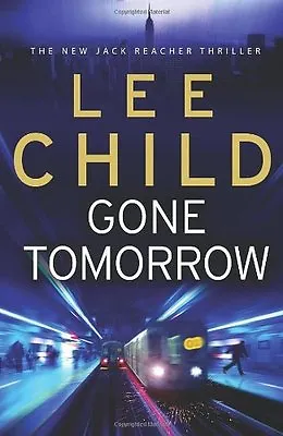 £3.22 • Buy Gone Tomorrow: (Jack Reacher 13) By Lee Child. 9780593057056