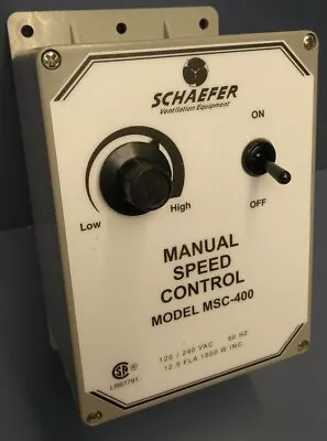 Schaefer Manual Variable Speed Fan Control 115/230 Volt. Model MSC-400 • $249.95