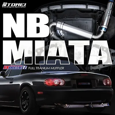 Tomei Expreme Ti Full Titanium Muffler Kit For Mazda MX-5 Miata NB (1999-2005) • $1070